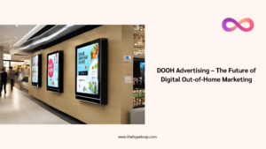 DOOH Advertising-The Future of Digital Out of Home Marketing