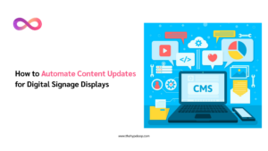 How to Automate Content Updates for Digital Signage Displays