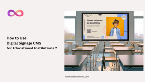 How to Use Digital Signage CMS for Educational Institutions