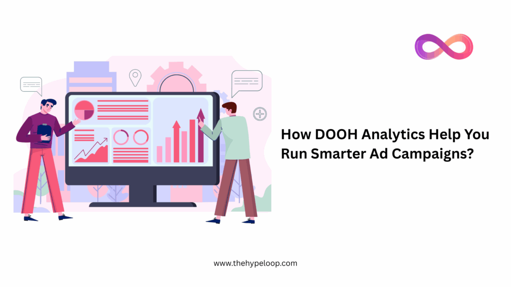 How DOOH Analytics help run an smarter ad campaigns