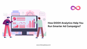 How DOOH Analytics help run an smarter ad campaigns